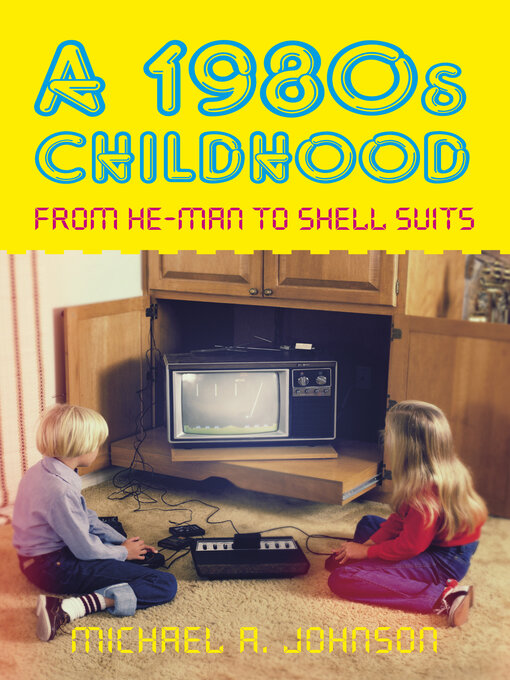 Title details for A 1980s Childhood by Michael A Johnson - Available